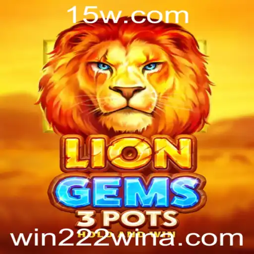 Descubra o Fascinante Mundo de LionGems3pots e a Incrível Oportunidade de Ganhar 222
